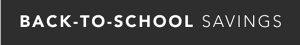 BACK-TO-SCHOOL SAVINGS